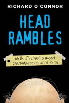 Paperback Head Rambles: With Ireland's Most Cantankerous Auld Fella Book