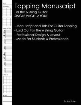 Paperback Tapping Manuscript: For the 6 String Guitar: SINGLE PAGE LAYOUT: Professional and Student Tapping Manuscript Book