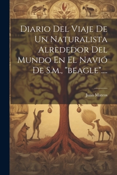 Paperback Diario Del Viaje De Un Naturalista Alrededor Del Mundo En El Navió De S.m., "beagle".... [Spanish] Book