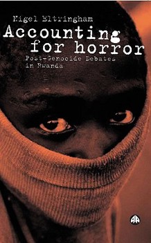 Paperback Accounting for Horror: Post-Genocide Debates in Rwanda Book