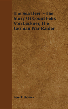 Paperback The Sea Devil - The Story Of Count Felix Von Luckner, The German War Raider Book