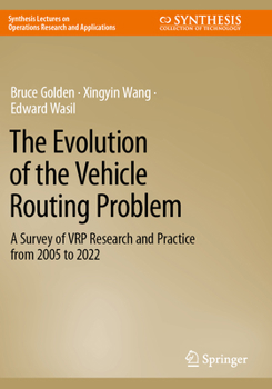 Paperback The Evolution of the Vehicle Routing Problem: A Survey of Vrp Research and Practice from 2005 to 2022 Book