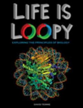 Spiral-bound Life is Loopy: Exploring the Principles of Biology Book
