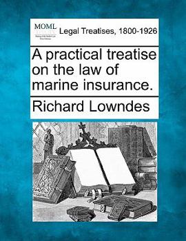 Paperback A Practical Treatise on the Law of Marine Insurance. Book