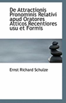 Paperback de Attractionis Pronominis Relativi Apud Oratores Atticos Recentiores Usu Et Formis Book