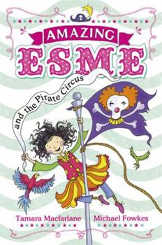 Amazing Esme: Amazing Esme and the Pirate Circus - Book  of the Amazing Esme