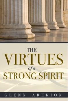 Paperback The VIrtues Of A Strong Spirit Book