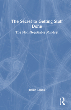 Hardcover The Secret to Getting Stuff Done: The Non-Negotiable Mindset Book