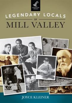 Paperback Legendary Locals of Mill Valley, California Book