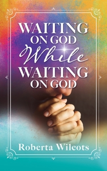 Paperback Waiting on God While Waiting on God Book