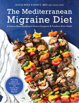 Paperback The Mediterranean Migraine Diet: A Science-Based Roadmap to Control Symptoms and Transform Brain Health Book