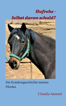 Hardcover Hufrehe - Selbst daran schuld?: Die Krankengeschichte meines Pferdes [German] Book