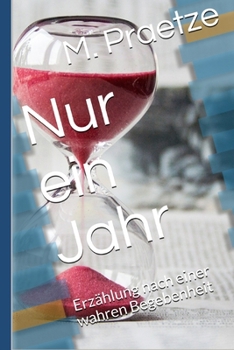 Paperback Nur ein Jahr: Erzählung nach einer wahren Begebenheit [German] Book