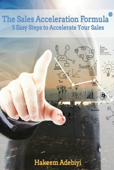 Paperback The Sales Acceleration Formula: 5 Easy Steps to Accelerate Your Sales Book