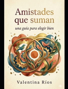 Paperback Amistades que suman: una guía para elegir bien [Spanish] Book