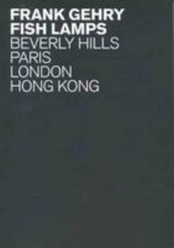 Paperback Frank Gehry - Fish Lamps. Beverly Hills, Paris, London, Hong Book