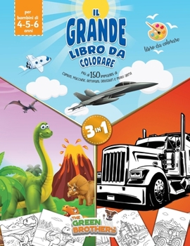 The Big coloring book for kids age 4 - 5- 6, More than 150 images of Trucks Cars Planes Dinosaurs and More! 3 in 1: the book that includes all the ... and pre-graphism skills for smart boys