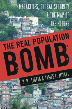 Hardcover The Real Population Bomb: Megacities, Global Security & the Map of the Future Book