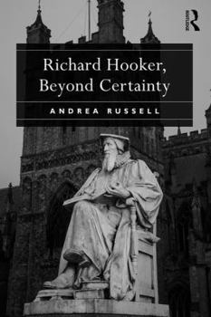 Hardcover Richard Hooker, Beyond Certainty Book