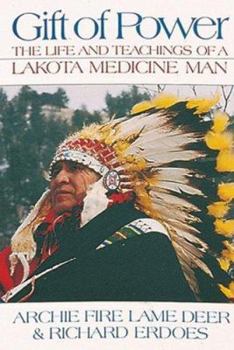 Hardcover Gift of Power: The Life and Teachings of a Lakota Medicine Man Book