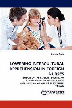 Paperback Lowering Intercultural Apprehension in Foreign Nurses Book