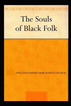 The Souls of Black Folk by William Edward Burghardt Du Bois illustrated edition
