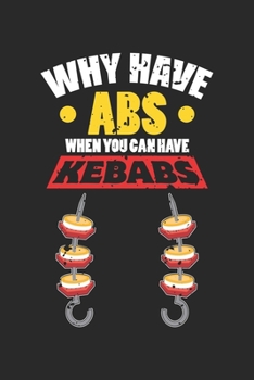 Why Have Abs When You Can Have Kebabs: Lustige Dönernahrung Liebhaber Six Pack Workout  Notizbuch liniert DIN A5 - 120 Seiten für Notizen, Zeichnungen, Formeln | Organizer Schreibheft Planer Tagebuch