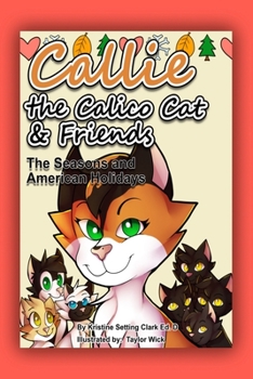 Paperback Callie the Calico Cat & Friends: Callie's Favorite Seasons and American Holidays Book