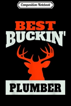 Paperback Composition Notebook: Funny Deer Hunting Plumber Journal/Notebook Blank Lined Ruled 6x9 100 Pages Book