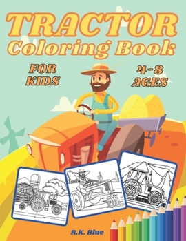 Paperback Tractor Coloring Book For Kids 4-8 Ages: Large Unique And Various Fun Tractor Images With Cool Backgrounds Perfect For Beginners And Toddlers a Book