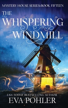The Whispering Windmill (The Mystery House Series)
