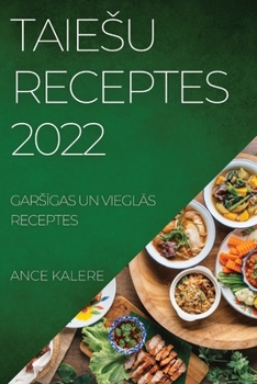 Paperback Taiesu Receptes 2022: Gars&#298;gas Un Viegl&#256;s Receptes [Latvian] Book