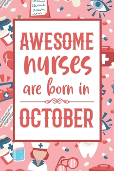 Paperback Awesome Nurses are born in October: Blank line journal notebook for Nurses - Nurses birth month composition notebook Book