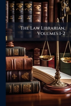 Paperback The Law Librarian, Volumes 1-2 Book