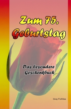 Paperback Zum 75. Geburtstag: Das besondere Geschenkbuch [German] Book