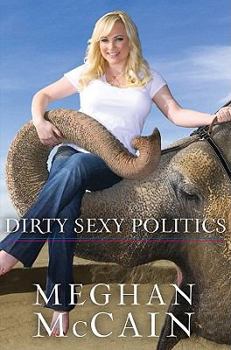 Hardcover Dirty Sexy Politics Book