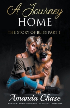 A Journey Home (Book in Heartwarming Dog Stories of Love and Compassion)