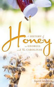 A History of Honey in Georgia and the Carolinas - Book  of the American Palate