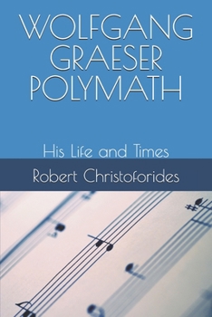 Paperback Wolfgang Graeser Polymath: His Life and Times Book