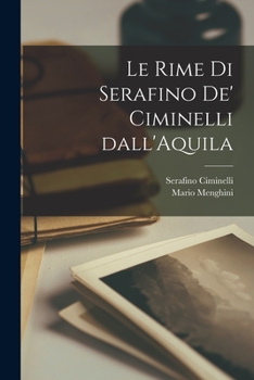 Paperback Le rime di Serafino de' Ciminelli dall'Aquila [Italian] Book