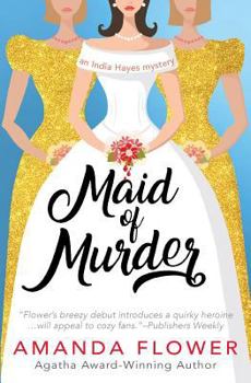 Maid of Murder - Book #1 of the India Hayes