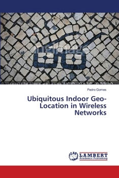 Paperback Ubiquitous Indoor Geo-Location in Wireless Networks Book