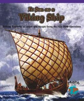 Library Binding At Sea on a Viking Ship: Solving Problems of Length and Weight Using the Four Math Operations Book