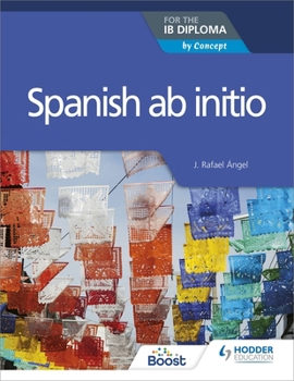 Paperback Spanish AB Initio for the IB Diploma: By Concept Book