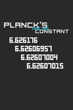 Planck's Not So Constant: 6.626176 6.62606957 6.62607004 6.62607015