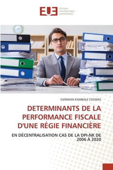 Paperback Determinants de la Performance Fiscale d'Une Régie Financière [French] Book
