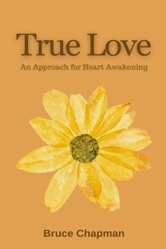 Paperback True Love: An Approach for Heart Awakening Book