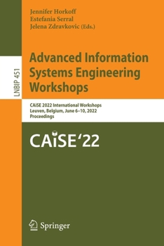 Paperback Advanced Information Systems Engineering Workshops: Caise 2022 International Workshops, Leuven, Belgium, June 6-10, 2022, Proceedings Book