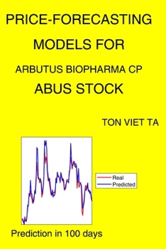 Price-Forecasting Models for Arbutus Biopharma Cp ABUS Stock