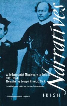 Paperback Memoirs of Joseph Prost, C.Ss.R.: A Redemptorist Missionary in Ireland 1851-1854 Book